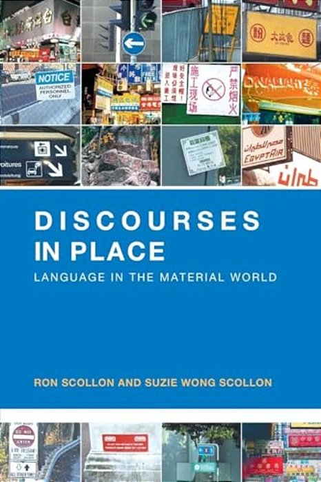Discourses In Place: Language In The Material World-..
