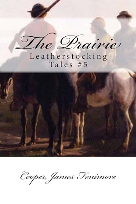 The Prairie: Leatherstocking Tales #5-..