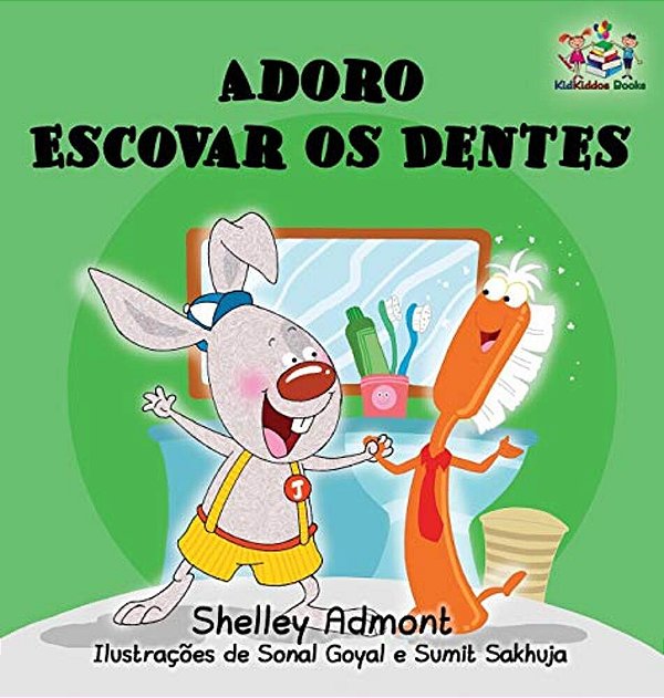I Love To Brush My Teeth (Portuguese Language Children's Book): Brazilian Portuguese-..