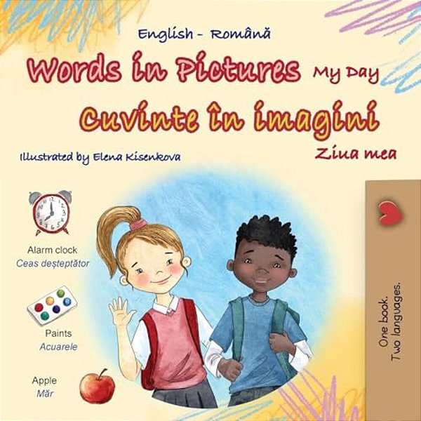 Words In Pictures - My Day (English Romanian Bilingual Children's Book)-..