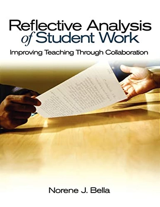 Reflective Analysis Of Student Work: Improving Teaching Through Collaboration-..