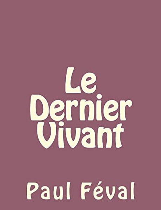 Le Dernier Vivant-..