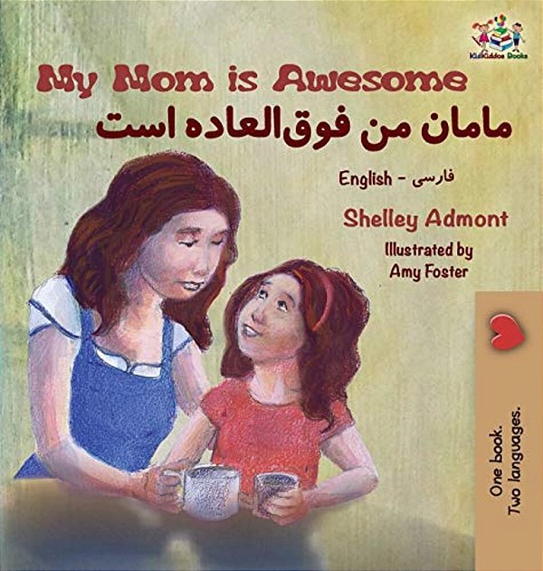My Mom Is Awesome: English Farsi Bilingual Book-..