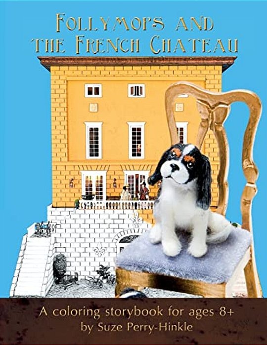 Follymops And The French Chateau: A Coloring Storybook For Ages 8+-..