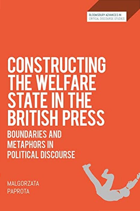 Constructing The Welfare State In The British Press: Boundaries And Metaphors In Political Discourse-..