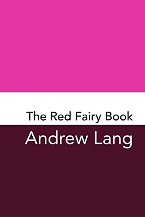 The Red Fairy Book: Original And Unabridged-..