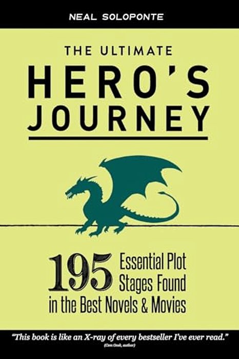 The Ultimate Hero's Journey: 195 Essential Plot Stages Found In The Best Novels & Movies-..