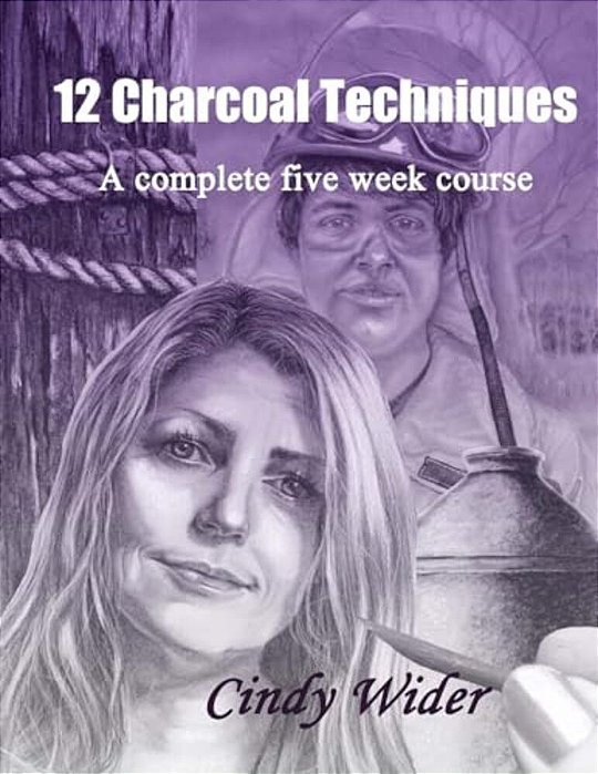12 Charcoal Techniques: A Complete Five Week Course-..