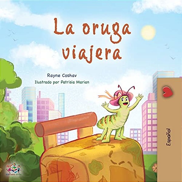 The Traveling Caterpillar (Spanish Book For Kids)-..
