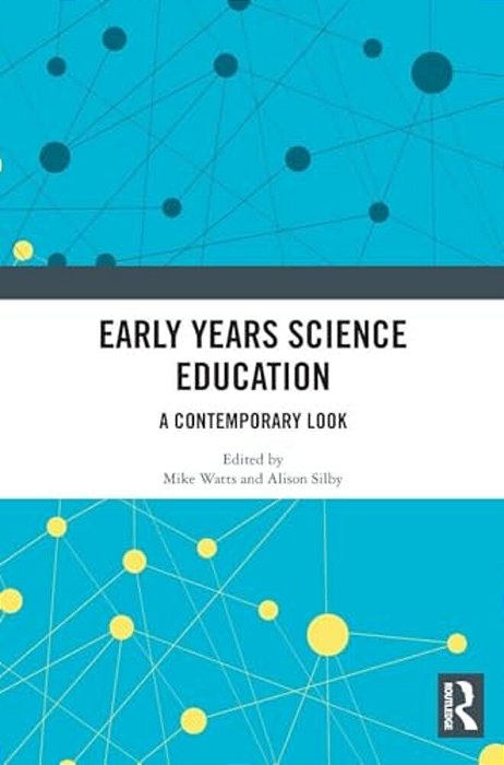 Early Years Science Education: A Contemporary Look-..