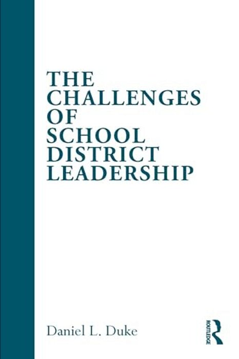 The Challenges Of School District Leadership-..
