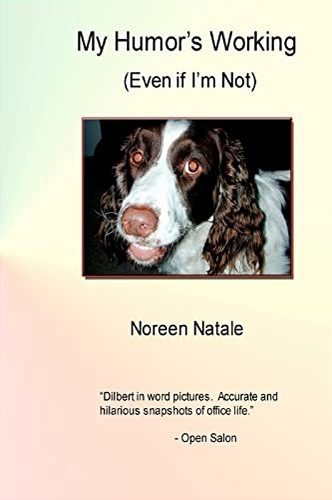 My Humor's Working: (Even If I'm Not)-..