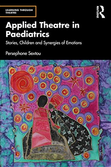 Applied Theatre In Paediatrics: Stories, Children And Synergies Of Emotions-..