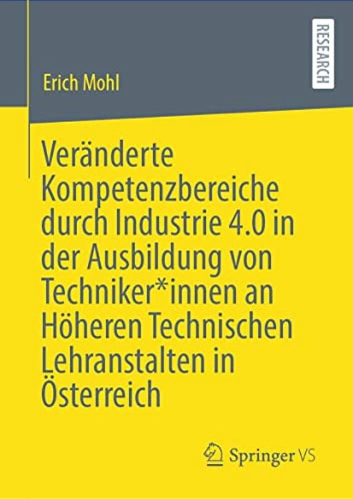 Veränderte Kompetenzbereiche Durch Industrie 4.0 In Der Ausbildung Von Techniker*innen An Höheren Technischen Lehranstalten In Österreich-..