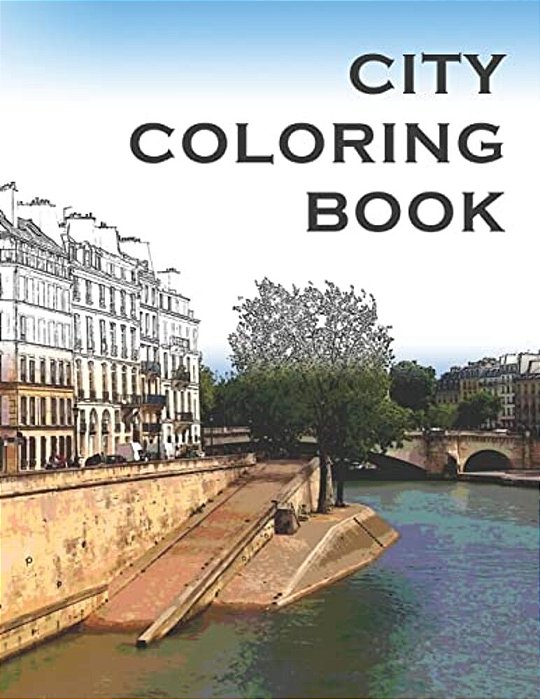 City Coloring Book: An Adult Coloring Book Of Beautiful Cities In France-..