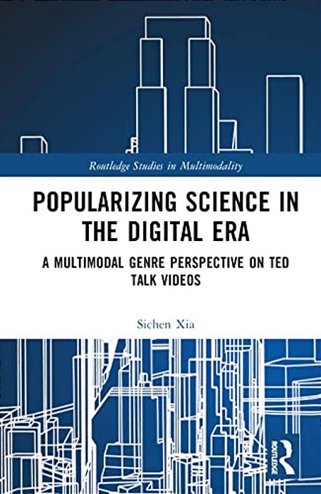 Popularizing Science In The Digital Era: A Multimodal Genre Perspective On Ted Talk Videos-..