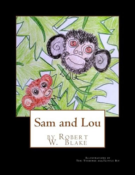 Sam And Lou: Illustrations By Teri Theberge Aka/Little Bit-..