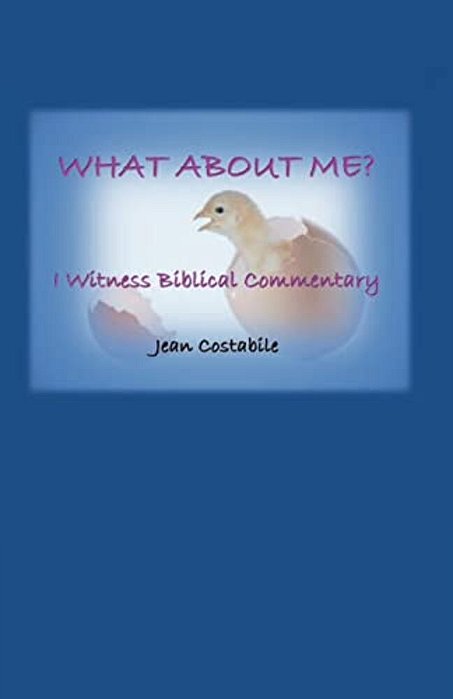 What About Me?: I Witness Biblical Commentary-..