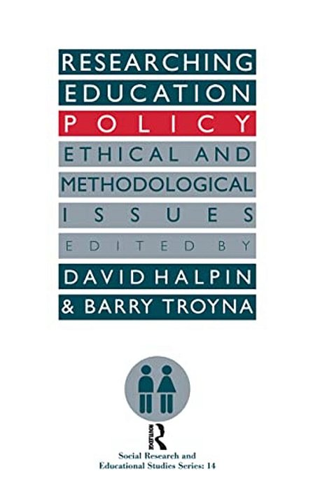 Researching Education Policy: Ethical And Methodological Issues-..