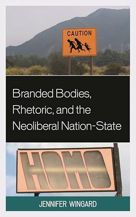 Branded Bodies, Rhetoric, And The Neoliberal Nation-State-..