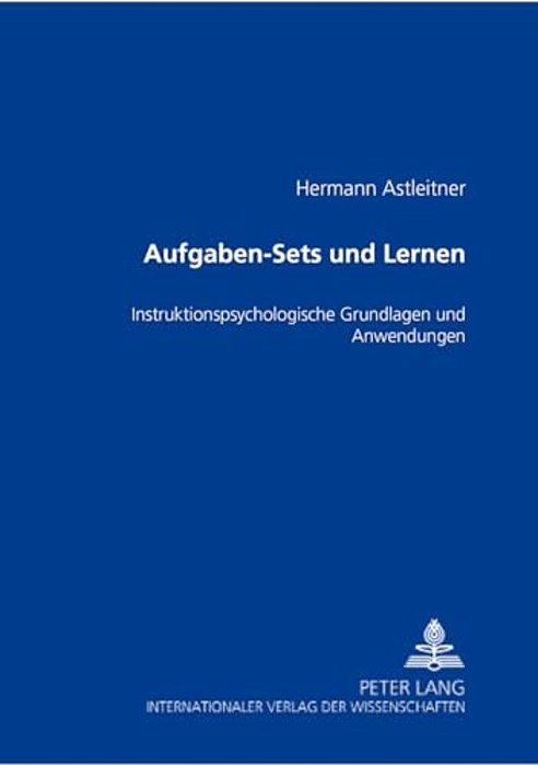 Aufgaben-Sets Und Lernen: Instruktionspsychologische Grundlagen Und Anwendungen-..