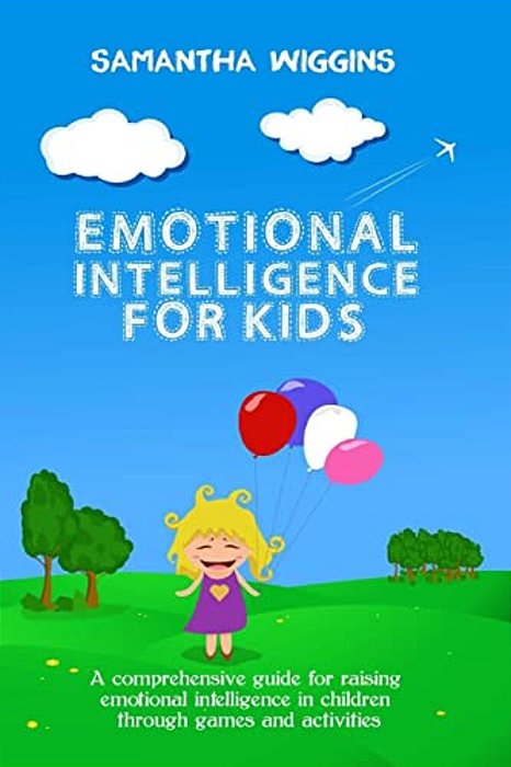 Emotional Intelligence For Kids: Eq Activities: Emotional Intelligence Activities-..