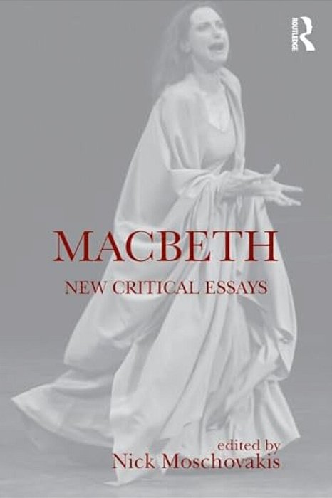 Macbeth: New Critical Essays-..