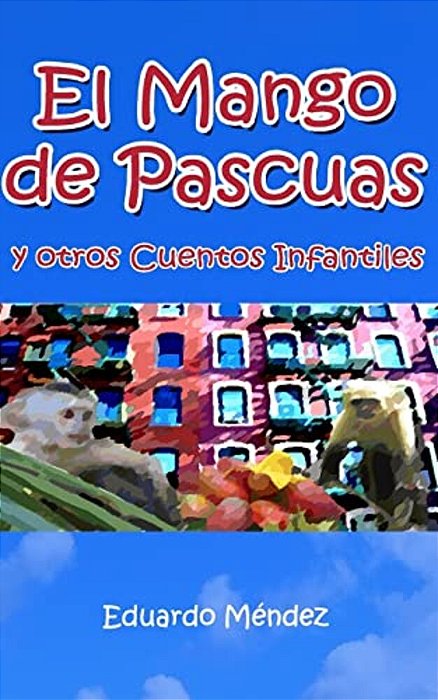El Mango De Pascuas Y Otros Cuentos Infantiles-..