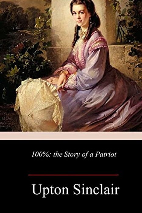 100%: The Story Of A Patriot-..