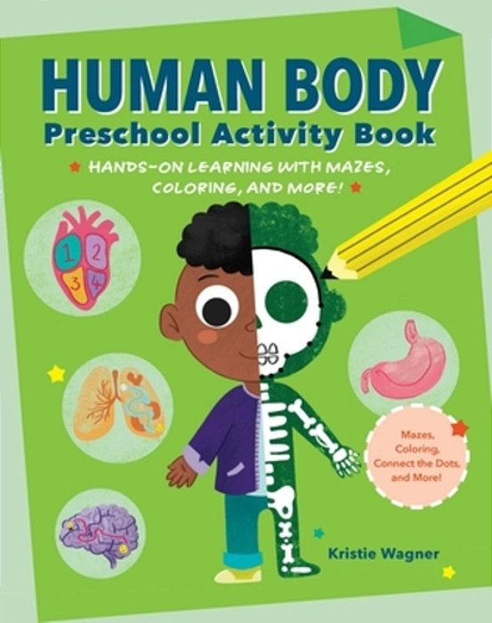 Human Body Preschool Activity Book: Hands-On Learning With Mazes, Coloring, And More!-..