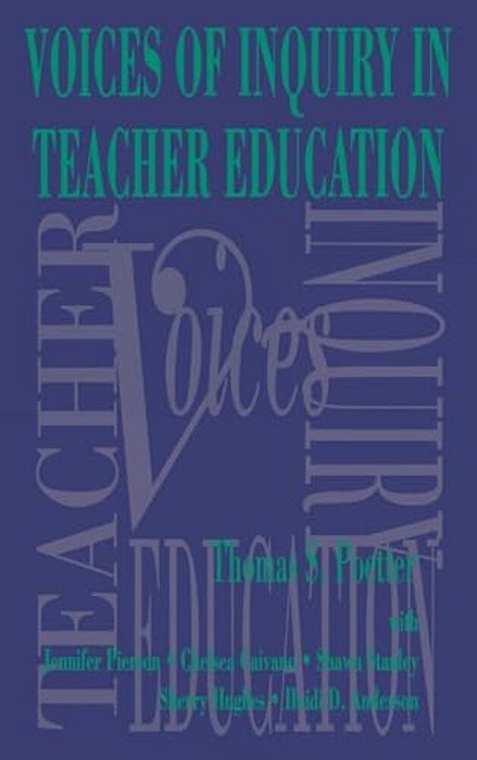 Voices Of Inquiry In Teacher Education-..