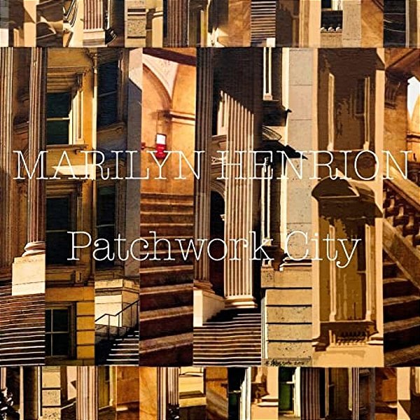 Patchwork City: New Works By Marilyn Henrion-..