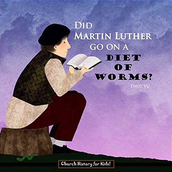 Did Martin Luther Go On A Diet Of Worms?-..