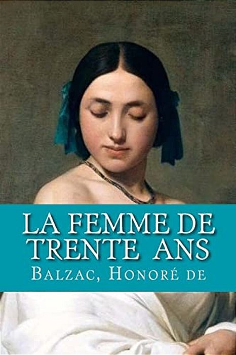 La Femme De Trente Ans-..