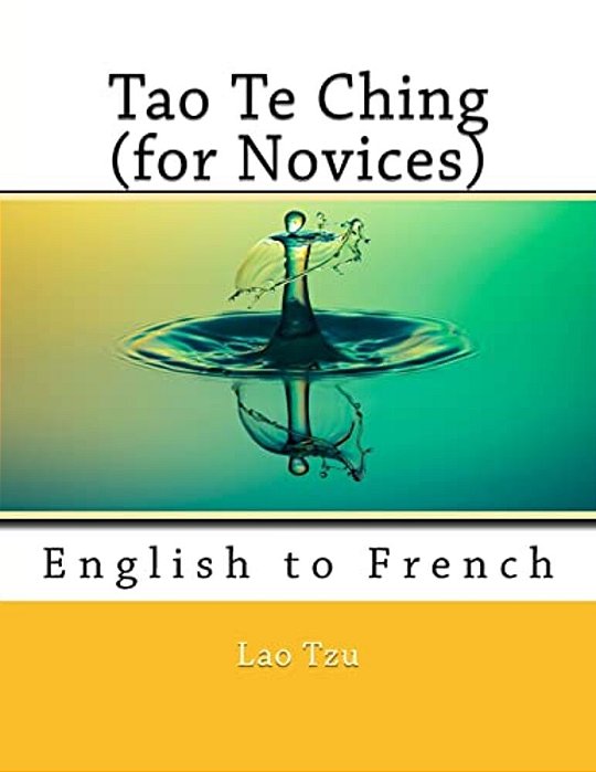 Tao Te Ching (For Novices): English To French-..