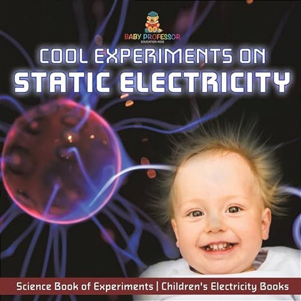 Cool Experiments On Static Electricity - Science Book Of Experiments Children's Electricity Books-..