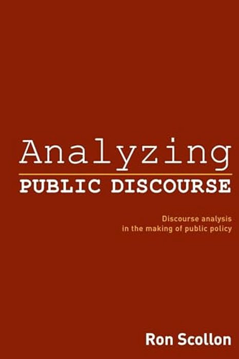Analyzing Public Discourse: Discourse Analysis In The Making Of Public Policy-..