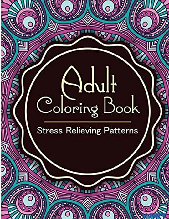 Adult Coloring Book: Coloring Books For Adults: Stress Relieving Patterns-..