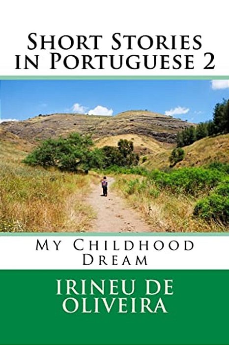 Short Stories In Portuguese 2: My Childhood Dream-..