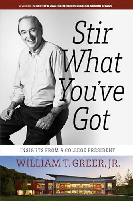Stir What You'Ve Got: Insights From A College President-..