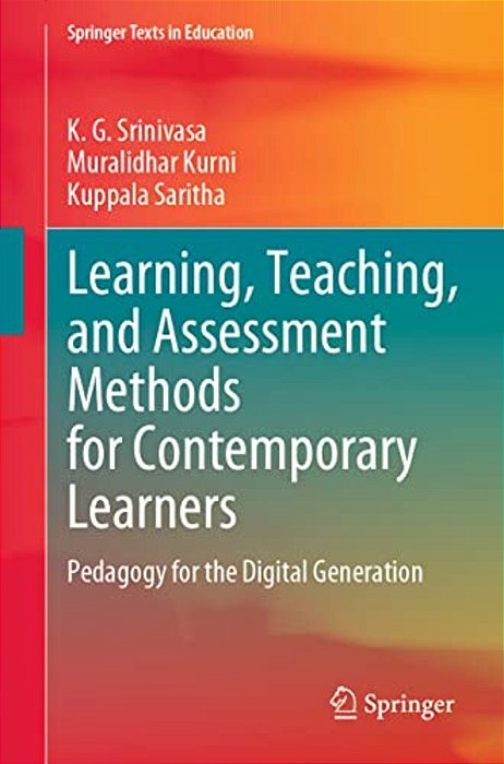 Learning, Teaching, And Assessment Methods For Contemporary Learners: Pedagogy For The Digital Generation-..