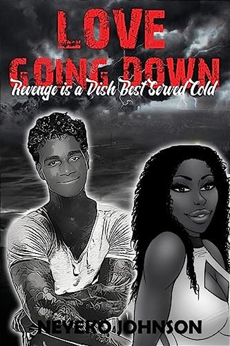 Love Going Down: Revenge Is A Dish Best Served Cold-..