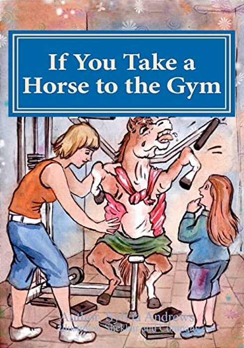 If You Take A Horse To The Gym: Lose To Win-..