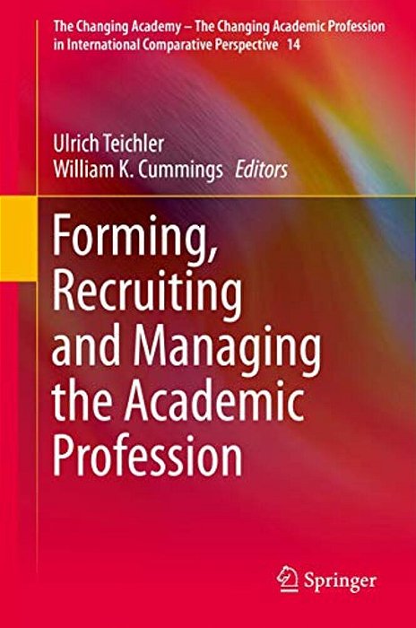 Forming, Recruiting And Managing The Academic Profession-..