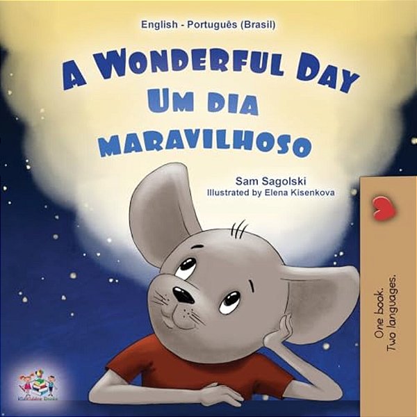 A Wonderful Day (English Portuguese Bilingual Children's Book -Brazilian)-..