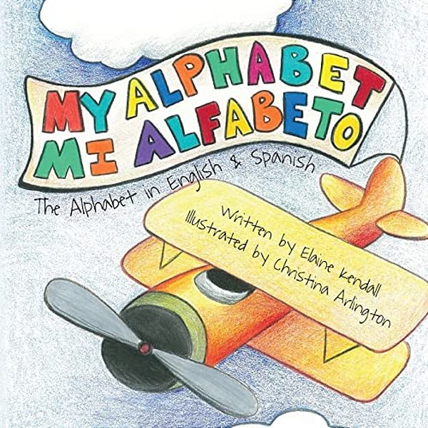 My Alphabet: Mi Alfabeto: The Alphabet In English & Spanish-..