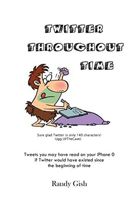 Twitter Throughout Time: Tweets You May Have Read On Your Iphone 0 If Twitter Would Have Existed Since The Beginning Of Time-..