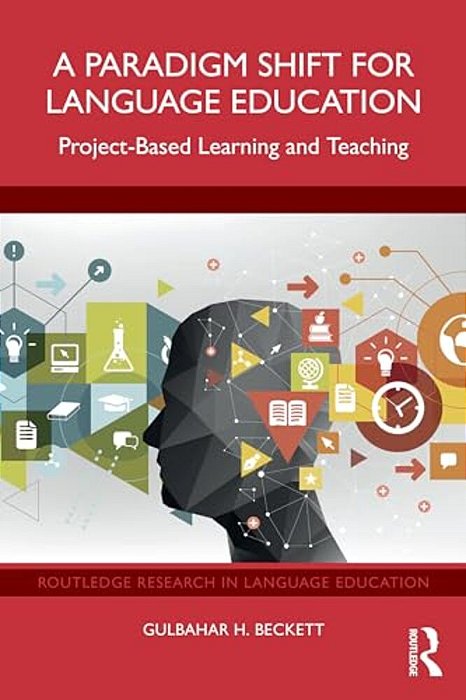 A Paradigm Shift For Language Education: Project-Based Learning And Teaching-..