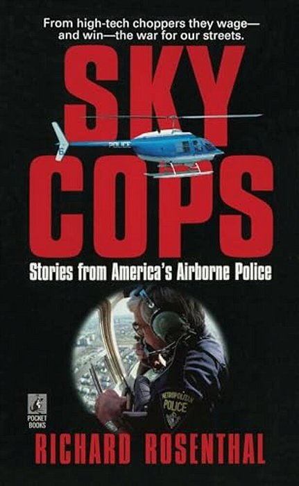 Sky Cops: Stories From America's Airborne Police-..