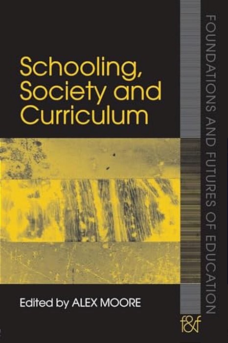 Schooling, Society And Curriculum-..